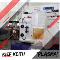 Kief Keith - Plasma (Explicit)
