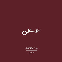 Onur - Fell for You (Explicit)