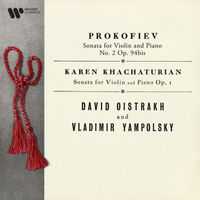 David Oistrakh & Vladimir Yampolsky - Prokofiev: Violin Sonata No. 2, Op. 94bis - K. Khachaturian: Violin Sonata, Op. 1
