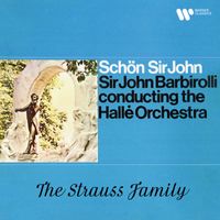 Sir John Barbirolli - Schön Sir John. The Strauss Family