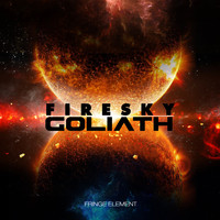 Fringe Element - FireSky / Goliath