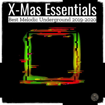 Various Artists - X-Mas Essentials (Best Melodic Underground 2019-2020)