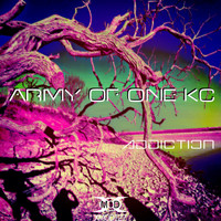 Army of One KC - Addiction