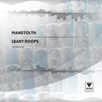 Manstolth - Leaky Roofs