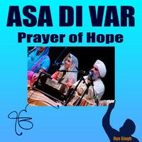 Dya Singh - Asa Di Var (Prayer of Hope)