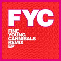 Fine Young Cannibals - Fine Young Cannibals Remix EP