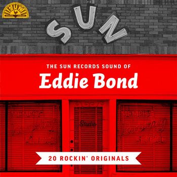Eddie bond - The Sun Records Sound of Eddie Bond (20 Rockin' Originals)