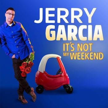 Jerry Garcia - It's Not My Weekend (Explicit)