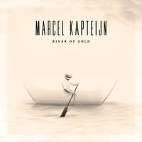 Marcel Kapteijn - River Of Gold