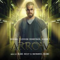 Blake Neely & Nathaniel Blume - Arrow: Season 7 (Original Television Soundtrack)