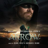 Blake Neely & Nathaniel Blume - Arrow: Season 8 (Original Television Soundtrack)