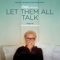 Thomas Newman - Let Them All Talk (Original Motion Picture Soundtrack)
