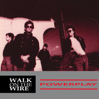 Powerplay - Walk On The Wire