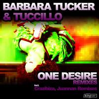 Barbara Tucker & Tuccillo - One Desire (Remixes)