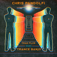 Chris Pandolfi - Trad Plus Presents Trance Banjo