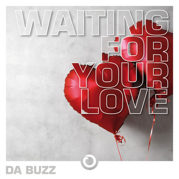 Da Buzz - Waiting For Your Love