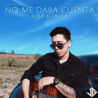 José García - No Me Daba Cuenta