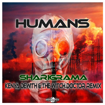 Sharigrama - Humans (Kenya Dewith & The Witch Doctor Remix)