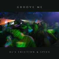 DJ's Friction & Spice - Groove Me (Twenty Fifth Anniversary Remix Edition)