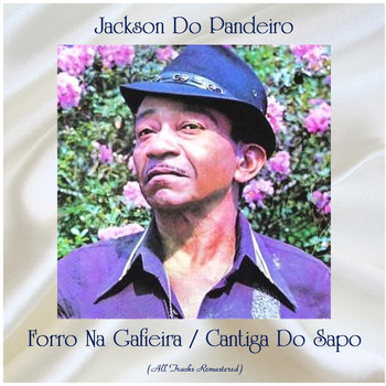 Jackson Do Pandeiro - Forro Na Gafieira / Cantiga Do Sapo (Remastered 2020)