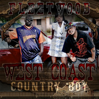 Fleetwood - West Coast Country Boy (Explicit)