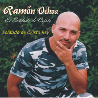 Ramon Ochoa El Soldado De Cristo / - Soldado de Cristo Rey