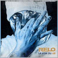 Relo - La voix du 13 (Explicit)