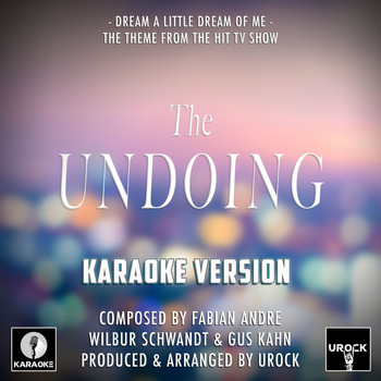 Urock Karaoke - Dream A Little Dream Of Me (From "The Undoing") (Karaoke Version)