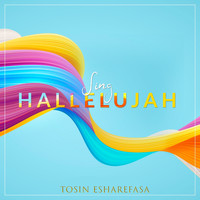 Tosin Esharefasa / - Sing Hallelujah