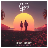 Gem - If I'm Honest (Luxxury Remix)
