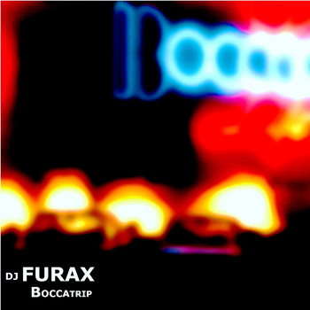 DJ Furax - Boccatrip