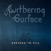 Withering Surface - Dressed To Kill