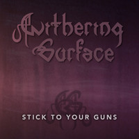 Withering Surface - Stick To Your Guns