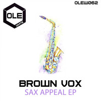 Brown Vox - Sax Appeal EP