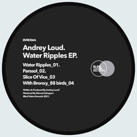 Andrey Loud - Water ripples EP