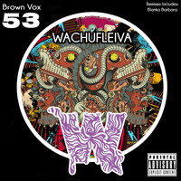 Brown Vox - Wachufleiva 53