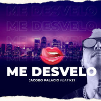 Jacobo Palacio - Me Desvelo (feat. K21)