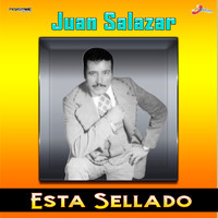 Juan Salazar - Está Sellado