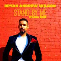 Bryan Andrew Wilson - Stand by Me (Radio Edit)