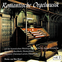 Christian Larsen - Romantische Orgelmusik Vol. 2