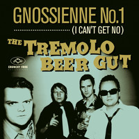 The Tremolo Beer Gut - Gnossienne No. 1 (I Can't Get No)
