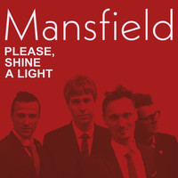 Mansfield - Please, Shine a Light