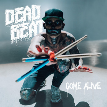 Deadbeat - Come Alive (Explicit)