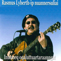Rasmus Lyberth - Rasmus Lyberth-ip nuannersuliai - Inuuneq oqaluttuaraanngat