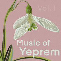 Behzat Cem Günenç - Music of Yeprem, Vol. 1
