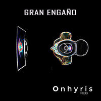 Onhyris RCB - Gran Engaño (Explicit)