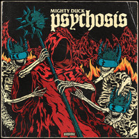 Mighty Duck - PSYCHOSIS