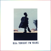 Ola - Tonight I'm Yours