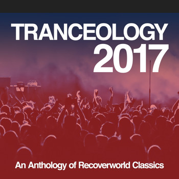 Various Artists - Tranceology 2017: An Anthology of Recoverworld Classics