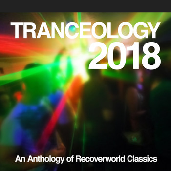 Various Artists - Tranceology 2018: An Anthology of Recoverworld Classics